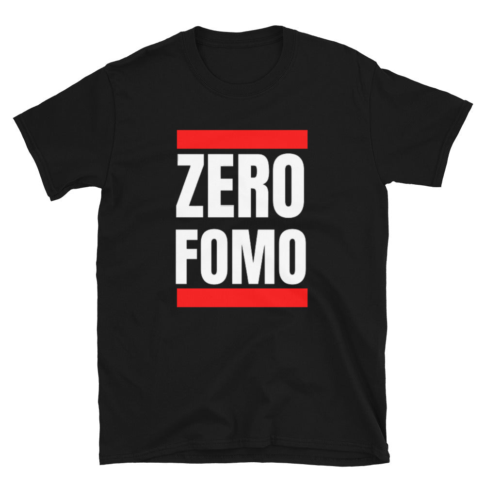 ZERO FOMO Unisex T-Shirt