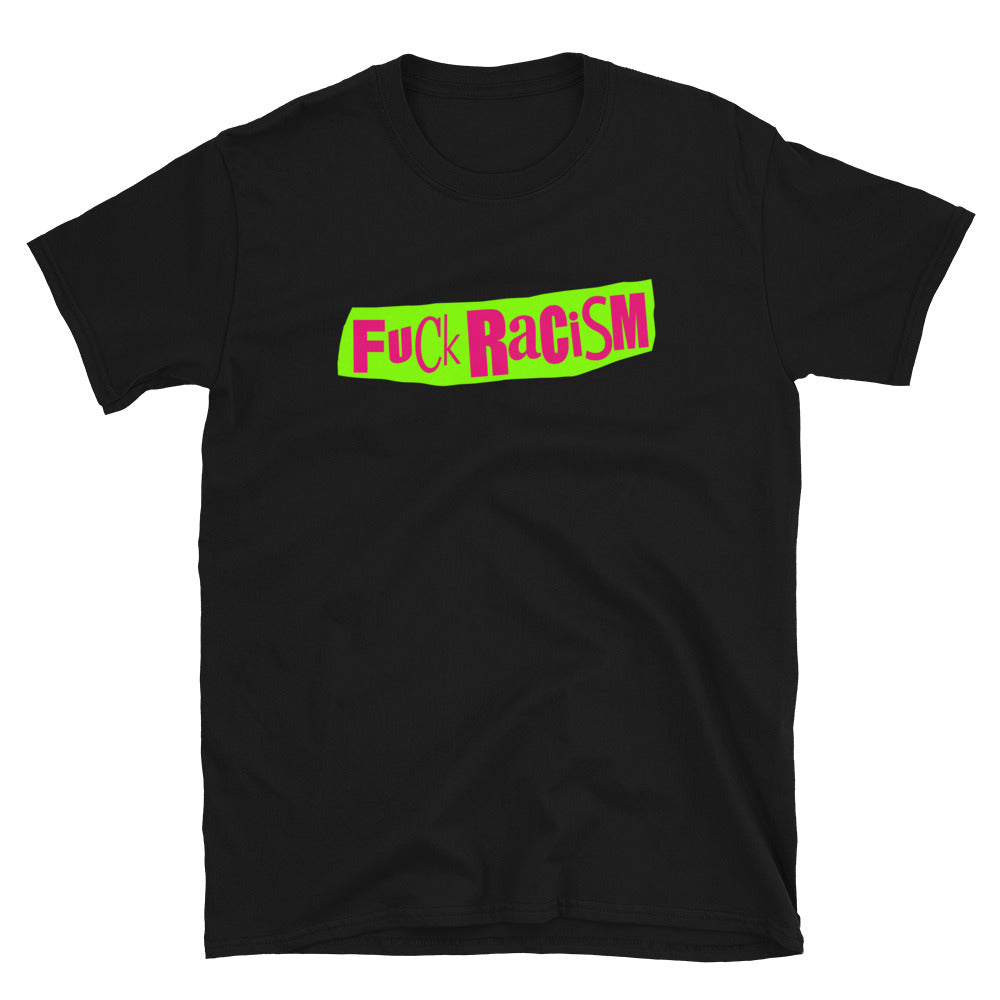 FUCK RACISM Unisex T-Shirt